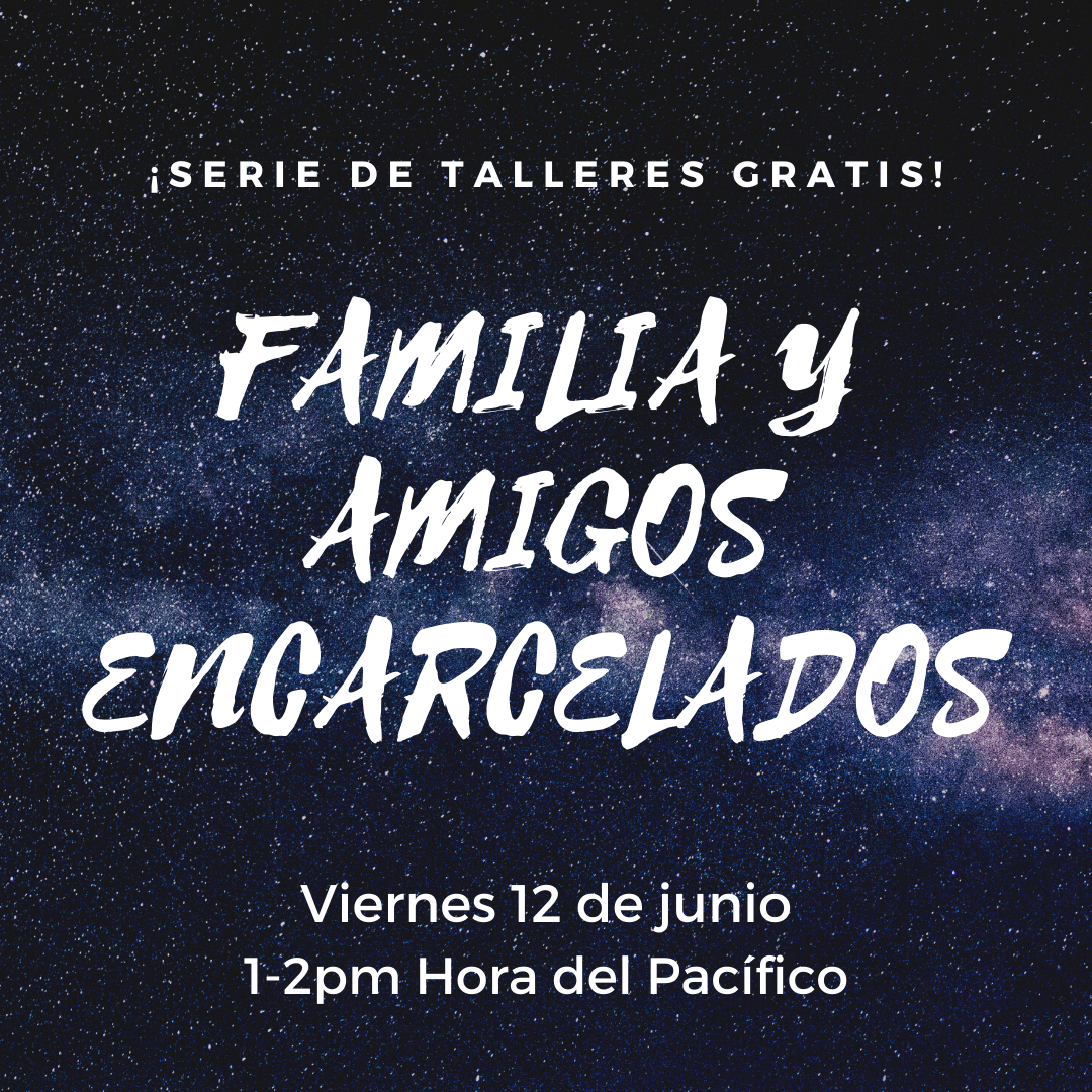 Free Spanish Workshop: Familia y Amigos Encarcelada (Incarcerated Family & Friends)